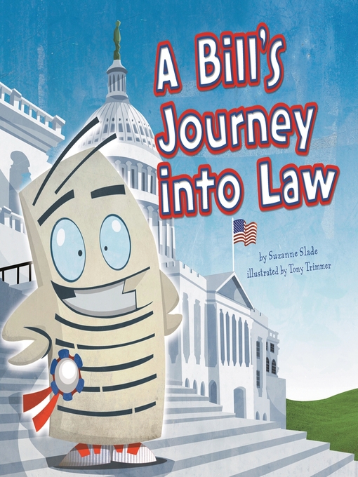Title details for A Bill's Journey into Law by Suzanne Slade - Available